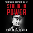 Stalin in Power Lib/E: The Revolution from Above, 1928-1941 By Robert C. Tucker, Paul Woodson (Read by) Cover Image