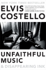 Unfaithful Music & Disappearing Ink By Elvis Costello Cover Image