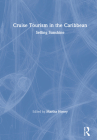 Cruise Tourism in the Caribbean: Selling Sunshine By Martha Honey (Editor) Cover Image