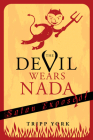 The Devil Wears Nada By Tripp York Cover Image