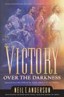 Victory Over the Darkness: Realize the Power of Your Identity in Christ By Neil T. Anderson Cover Image
