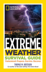 National Geographic Extreme Weather Survival Guide: Understand, Prepare, Survive, Recover Cover Image