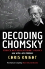 Decoding Chomsky: Science and Revolutionary Politics By Chris Knight Cover Image
