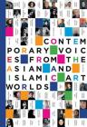 Contemporary Voices in Asian and Islamic Art By Olivia Sand (Contributions by) Cover Image