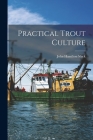 Practical Trout Culture By John Hamilton Slack Cover Image