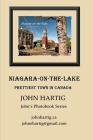 Niagara-on-the-Lake: Prettiest Town in Canada: John's Photobook Series By John Hartig Cover Image