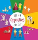 Opposites for Kids age 1-3 (Engage Early Readers: Children's Learning Books) with FREE EBOOK By Dayna Martin, A. R. Roumanis (Editor) Cover Image