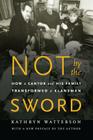 Not by the Sword: How a Cantor and His Family Transformed a Klansman By Kathryn Watterson Cover Image