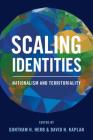 Scaling Identities: Nationalism and Territoriality By Guntram H. Herb (Editor), David H. Kaplan (Editor) Cover Image