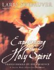 Experiencing the Holy Spirit: Transformed by His Presence - A Twelve-Week Interactive Workbook By Larry Keefauver Cover Image