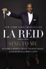 Sing to Me: My Story of Making Music, Finding Magic, and Searching for Who's Next By LA Reid Cover Image