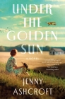 Under the Golden Sun: A Novel Cover Image