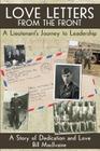 Love Letters from the Front: A Lieutenants Journey to Leadership By Rod Macilvaine, Bill Macilvaine Cover Image
