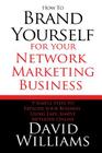 How to Brand Yourself for your Network Marketing Business: 9 Simple Steps to Explode your Business Using Easy, Simple Methods Online Cover Image
