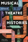 Musical Theatre Histories: Expanding the Narrative By Millie Taylor, Adam Rush Cover Image