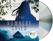 The Nowhere Child: A Novel Cover Image