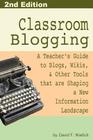 Classroom Blogging: 2nd Edition By David Warlick Cover Image