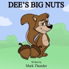 Dee's Big Nuts By Mark Thunder Cover Image