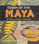 Foods of the Maya: A Taste of the Yucatan By Nancy Gerlach, Jeffrey Gerlach Cover Image