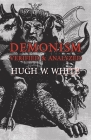 Demonism Verified and Analyzed By Hugh W. White Cover Image