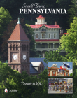 Small Town Pennsylvania By Dennis Wolfe Cover Image
