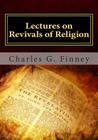 Lectures on Revivals of Religion By Charles G. Finney Cover Image