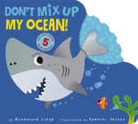 Don't Mix Up My Ocean! By Rosamund Lloyd, Spencer Wilson (Illustrator) Cover Image