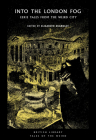 Into the London Fog: Eerie Tales from the Weird City (Tales of the Weird) By Elizabeth Dearnley (Editor) Cover Image