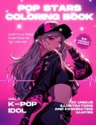 Pop Stars Coloring Book: Captivating Portraits to Color: 50 Unique Illustrations and Fascinating Quotes Cover Image