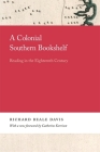 A Colonial Southern Bookshelf By Richard Davis, Catherine Kerrison (Foreword by) Cover Image