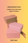 Aromatherapy Bliss: Crafting Cocoa & Shea Butter Soaps for Wellness Cover Image