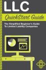 LLC QuickStart Guide: The Simplified Beginner's Guide to Limited Liability Companies By Clydebank Business Cover Image