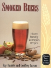 Smoked Beers: History, Brewing Techniques, Recipes (Classic Beer Style #18) By Geoff Larson, Ray Daniels Cover Image
