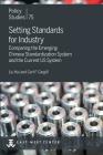 Setting Standards for Industry: Comparing the Emerging Chinese Standardization System and the Current US System (Policy Studies #75) By Hui Liu, Carl F. Cargill Cover Image