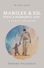 Marilee & Ed, What a Wonderful Life!: A Cancer Adventure By Edward Velázquez Cover Image
