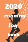 2020 running log book: Runner's Daily Training Log Book 2020 By Admi Art Cover Image