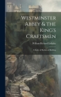 Westminster Abbey & the King's Craftsmen: A Study of Mediaeval Building Cover Image