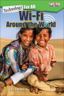 Technology for All: Wi-Fi Around the World (Exploring Reading) By David Bjerklie, Timothy Pasch Cover Image