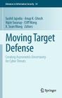 Moving Target Defense: Creating Asymmetric Uncertainty for Cyber Threats (Advances in Information Security #54) By Sushil Jajodia (Editor), Anup K. Ghosh (Editor), Vipin Swarup (Editor) Cover Image