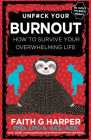 Unfuck Your Burnout: How to Survive Your Overwhelming Life By Faith G. Harper Cover Image