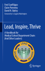 Lead, Inspire, Thrive: A Handbook for Medical School Department Chairs (and Other Leaders) Cover Image