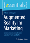 Augmented Reality Im Marketing: Kundenerlebnisse Entlang Der Customer Journey Schaffen (Essentials) Cover Image