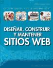 Diseñar, Construir Y Mantener Sitios Web (Designing, Building, and Maintaining Websites) By J. Poolos, Alberto Jiménez (Translator) Cover Image