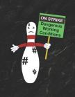 On Strike Dangerous Working Conditions: Bowling Game Record Book of 100 Score Sheet Pages for Individual or Team Bowlers, 8.5 by 11 Inches, Funny Cove Cover Image