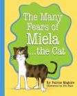 The Many Fears of Miela the Cat By Patrice Maguire, Eric Pipes (Illustrator) Cover Image