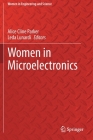 Women in Microelectronics (Women in Engineering and Science) By Alice Cline Parker (Editor), Leda Lunardi (Editor) Cover Image