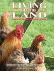 Living Off the Land: Essential Guide to Organic Living: Packed Witih Information on Keeping Poultry, Waterfowl, Pigs, Goats, Bees and Allot By Charlotte Jarvis Cover Image