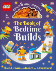 The LEGO Book of Bedtime Builds: With Bricks to Build 8 Mini Models By Tori Kosara Cover Image
