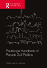 Routledge Handbook of Persian Gulf Politics By Mehran Kamrava (Editor) Cover Image