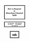 How to Respond to Hazardous Chemical Spills (Materials Science and Process Technology #155) By W. Unterberg Cover Image